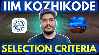 IIM Kozhikode Selection Criteria  How to Get Into IIMK [upl. by Akahc]