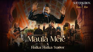 MAULA MERE X HALKA HALKA SUROOR  Cover Song  Sufi Jukebox By DiwanEKhas [upl. by Willmert962]