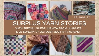 Join us LIVE for Surplus Yarn Stories  Ep 27  With special guest Juanita Muir [upl. by Tristram368]