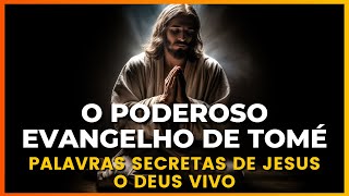 O Poderoso Evangelho de Tomé  Apócrifos [upl. by Attecnoc]