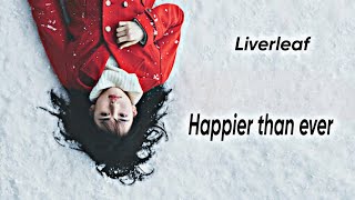 Liverleaf Happier than ever FMV Sub español [upl. by Baumbaugh]