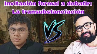 Invitación formal a EdgarPacheco para debatir ¿Es lógicamente posible la transubstanciación [upl. by Mij]