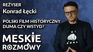 Konrad Łęcki  reżyser filmowy o polskim filmie historycznym [upl. by Yclek]