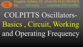 Lec175 Colpitts Oscillators Basics Circuit Working and Operating Frequency  A E  R K Classes [upl. by Wayolle]