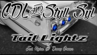 CDL amp Styll Syl  Tail Lightz Feat Kodac and Danny Groove [upl. by Harshman]