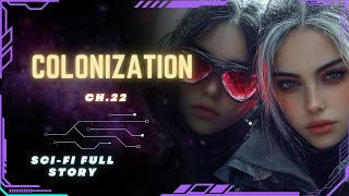 Science Fiction Audiobook  Colonization  Ch22  Full Audiobook [upl. by Eon]