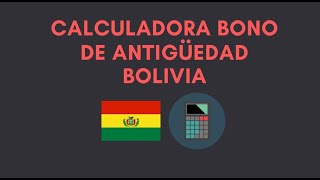 Cómo Calcular el BONO DE ANTIGUEDAD en BOLIVIA  ✔  Calculadora [upl. by Wadlinger]