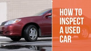 How to Inspect a Used Car Before Buying it [upl. by Arramat974]