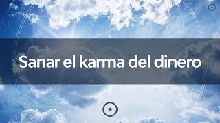 Sanar el karma del dinero [upl. by Skye]