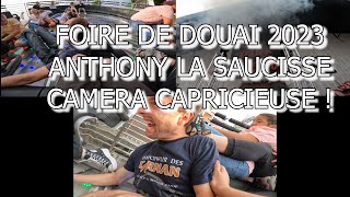 FOIRE DE DOUAI 2023  ANTHONY LA SAUCISSE  UNE CAMERA CAPRICIEUSE [upl. by Minna]