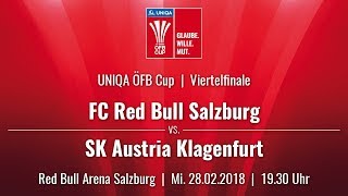 28022018  FC Red Bull Salzburg vs SK Austria Klagenfurt UNIQA ÖFB Cup 2018  Viertelfinale [upl. by Einnoj]