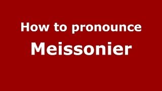 How to pronounce Meissonier FrenchFrance  PronounceNamescom [upl. by Akierdna]