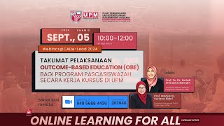 WebinarCADeLead  Taklimat Pelaksanaan OBE bagi Program Pascasiswazah Secara Kerja Kursus di UPM [upl. by Ecirted]