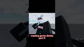 roblox roasters roast gacha tiktoks part 11 foryou roast roblox roadto100subs 6thGuest [upl. by Ainej41]