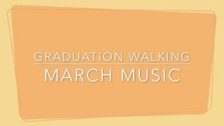 Graduation Walking March Music [upl. by Sibell]