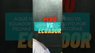 A qué hora juegan Perú vs Ecuador partido en Quito por fecha 8 de las Eliminatorias 2026 [upl. by Skyla]