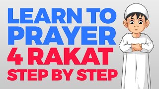 How to pray 4 Rakat units  Step by Step Guide  From Time to Pray with Zaky [upl. by Camroc46]