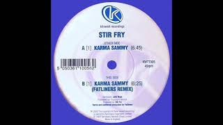 Stir Fry – Karma Sammy Fatliners Remix [upl. by Jack]