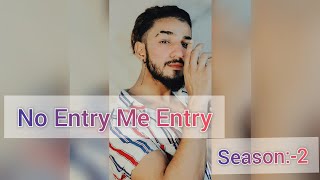 No Entry Me Entry  Season 2  The End [upl. by Aneres]