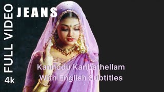 Kannodu Kanbathellam 4K Video Song with English Subtitles • Jeans • Aishwarya Rai • Prashanth • ARR [upl. by Filler]