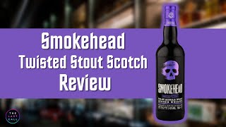 Smokehead Twisted Stout Single Malt Scotch Whiskey Review [upl. by Ydospahr]