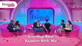 Kronologi Awal Kejadian Almh Nia  BROWNIS 71124 P1 [upl. by Pasahow]