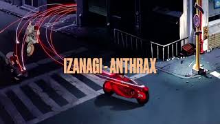 IZANAGI  ANTHRAX PROD YUKK [upl. by Ledif318]