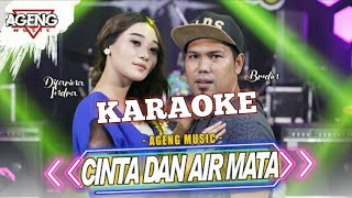 CINTA DAN AIR MATA  KARAOKE Difarina Indra amp Brodin Ageng Musik [upl. by Lucias]