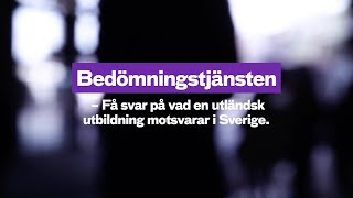 Bedömningstjänsten få svar på vad en utländsk utbildning motsvarar i Sverige [upl. by Jolanta]