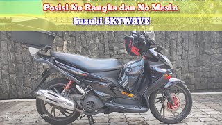 Posisi Nomor Rangka dan Nomor Mesin Suzuki Skywave NR II [upl. by Lednor]