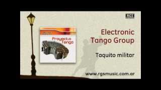 Electronic Tango Group  Taquito militar [upl. by Eanar114]