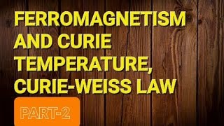 MSc PHYSICS FERROMAGNETISM CURIE Weiss lawmscphysics magnetic [upl. by Nylorahs]