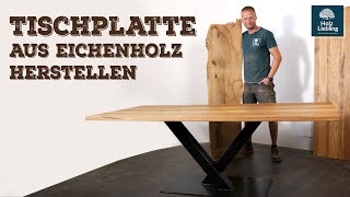 Tischplatte aus Eichenholz herstellen  Massivholz Tisch bauen mit HolzLiebling [upl. by Jaquenetta]