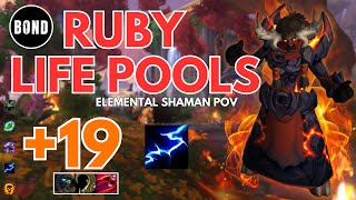 Ruby Life Pools 19  Elemental Shaman POV  TyrannicalEntanglingBursting [upl. by Sternick665]