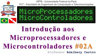 Introdução aos Microprocessadores e Microcontroladores 02A [upl. by Aihsemot]