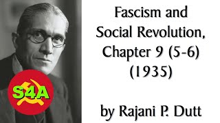 quotThe Theory amp Practice of Fascismquot Parts 56  Fascism amp Social Revolution 1935 by RP Dutt Ch 9 [upl. by Marlon]