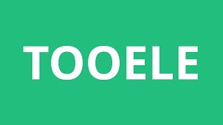 How To Pronounce Tooele  Pronunciation Academy [upl. by Ynagoham]