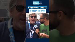 KOOPMEINERS al NAPOLI quotHo parlato con Edo De Laurentiisquot [upl. by Towne]