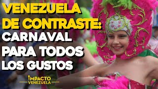 Venezuela de contraste Carnaval para todos los gustos  Impacto Venezuela [upl. by Elisa]