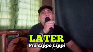 Later  Ladsgar Cover  Fra Lippo Lippi song [upl. by Garnett]