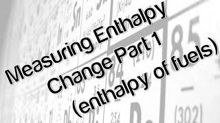 Measuring Enthalpy Change Part 1 Enthalpy of Fuels [upl. by Imre963]