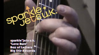 sparklejets uk quotLove Burnquot Official Music Video [upl. by Haseena352]