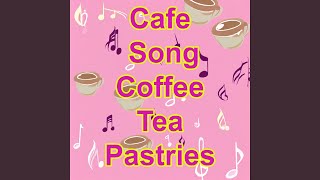 Cafe Song Coffee Cafe Tea Cafe Cafe Coffee Tea Pastries I Love Tourism Tourism Songs [upl. by Layla]