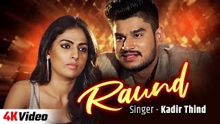 Raund Official Video  New Punjabi Song 2024  Kadir Thind  Latest Punjabi Song 2024  Hit Song [upl. by Palua473]