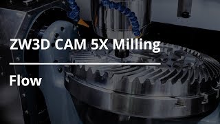 ZW3D CAM 5X Milling Tutorial  Flow [upl. by Kerr359]