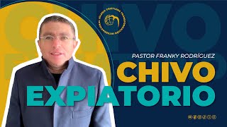 Pastor Franky Rodríguez  Chivo Expiatorio [upl. by Horten]