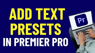 How To Add Text Presets In Premiere Pro 2024  Adobe Premiere Pro Tutorials [upl. by Mccall]