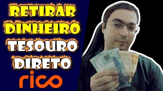 Como RETIRAR o DINHEIRO do TESOURO DIRETO Tesouro Selic na Corretora RICO [upl. by Pillow]