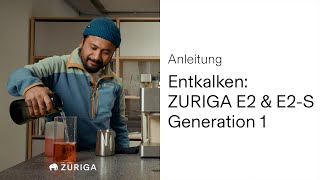 Entkalken ZURIGA E2 und E2S Generation 1  ZURIGA [upl. by Enneibaf]