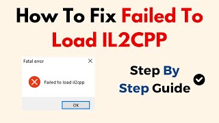 How To Fix Failed To Load IL2CPP Fatal Error [upl. by Jelsma]